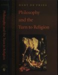 Vries, Hent de. - Philosophy and the Turn to Religion.