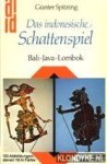 Spitzing, Gunter - Das Indosesische schattenspiel. Bali-Java-Lombok