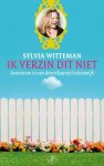 Sylvia Witteman 62793 - Ik verzin dit niet: avonturen in een Amerikaanse buitenwijk