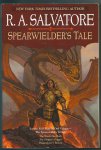 Salavatore,  R.A, - Spearwielder's Tale. For the First Time in One Volume, the Spearwielder's Trilogy: The Woods Out Back - The Dragon s Dagger - Dragonslayer s Return.