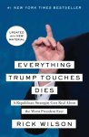 Rick Wilson - Everything Trump Touches Dies