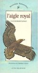 Vadrot, Claude-Marie - l'aigle royal Vadrot, Claude-Marie - l'aigle royal
