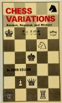 John Gollon - Chess Variations, Ancient, Regional, and Modern
