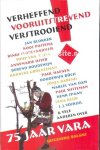 Dijksman, Daan - VERHEFFEND, VOORUITSTREVEND, VERSTROOIEND -  Vijfenzeventig jaar 'Vereniging van Arbeiders Radio Amateurs' 1925-2000