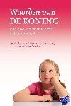 Kater, M.J. / Selles, Nieske / Snoek, Laurens / Kunz, A.J. / Middelkoop, Steven - Woorden van de Koning. Inhoudsvol opvoeden in gezin, kerk en school