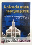 Metsleaar, C.P. Huurman en anderen, B. - Gedenckt uwen voorgangeren --- 350 jaar Hervormde Gemeente Bergschenhoek 1658-2008