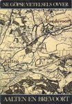 Dorrestijn , B.J. (inleiding) - Ne gopse vertelsels over Aalten en Brevoort, Een verzameling verhalen rond het leven en wonen in Aalten en Bredevoort in het verre en recente verleden.