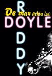 Roddy Doyle, Roddy Doyle - De Man Achter Louis