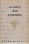 ZISCHKA Anton - Landen der toekomst. Een brede wereldanalyse van nog niet ontsloten ruimten en mogelijkheden