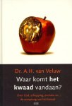 A.H. van Veluw - Waar Komt Het Kwaad Vandaan?