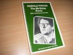 Pinter, Harold - The Birthday Party. [Play]. Comment., Chronol. by Patricia Hern. Notes by Glenda Leeming