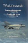 Jyrki Laukkanen - Tehtävä taivaalla Suomen Ilmavoimat 100 voutta/ Finnish Air Force 100 years