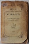 Amedee Prevost Par M - Oeuvres Morales et Philosophiques De Descartes Precedees d`une notice sur sa-vie et ses ouvrages Chefs-d`oevre litteraires du XVIIe siecle