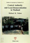 Michael H. Nelson - Central Authority and Local Democratization in Thailand