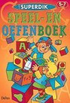  - Mijn superdik speel- en oefenboek (5-7 j.)