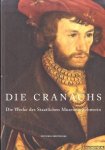 Blübaum, Dirk & Tobias Pfeifer-Helke - Die Cranachs: Die Werke des Staatlichen Museums Schwerin