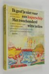 Buul Tine van  en Bianca Stigter - Ik geef je niet voor een kaperschip  Met tweehonderd witte zeilen. 333 gedichten en gedichtjes, rijmen en rijmpjes van nu en vroeger voor heel jong en ouder gekozen door Tine van Buul en Bianca Stigter geíllustreerd door vierentwintig tekenaars ( 2 f