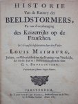 Louis Maimburg - (Maimbourg) - Historie van de Kettery der Beeldstormers, en van d'overbrenging des Keizerrijks op de Franschen