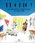 Hervé Lemoine, Emmanuelle Federspiel, Gérald Remy - LE CHIC ! : Arts décoratifs et mobilier français de 1930 à 1960