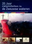 Vlies, P.A. van der - 20 jaar calamiteiten in de Zeeuwse Wateren