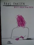 Faassen, Paul - Paul Faassen.   -  Niets meer aan doen.