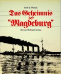 Makela, M - Das Geheimnis der Magdeburg Die geschichte der kleinen kreuzers und die bedeutung seiner signalbucher im ersten weltkrieg.