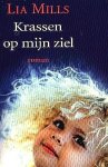 Mills , Lia . [ isbn 9789051083057 ] inv  1010 - Krassen  op  Mijn  Ziel . ( Een jonge moeder wordt door haar dochtertje geconfronteerd met haar verdrongen verleden . ) Alice woont met haar dochtertje Holly in Dublin vlak bij de zee. Ze werkt als fotografe. Sinds ze moeder is, wordt Alice echter -