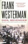 Westerman, Frank - Dier, bovendier. Een reis langs de grote tragedies van de 20e eeuw