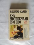 Martin, Hansjörg Hansjorg - Het trillen der tenoren - Een moordenaar pro deo