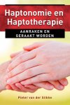 Pieter van der Slikke 236157 - Haptonomie en haptotherapie aanraken en geraakt worden