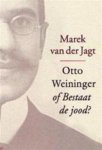 Marek van der Jagt - Otto Weininger of Bestaat de jood? Marek van der Jagt - Otto Weininger of Bestaat de jood?
