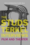 Terkel, Studs - The Studs Terkel Interviews Film and Theater