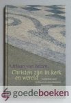 Belzen, Adriaan van - Christen zijn in kerk en wereld --- Gesprekken met bevindelijk-gereformeerde predikanten, deel 1 Belzen, Adriaan van - Christen zijn in kerk en wereld --- Gesprekken met bevindelijk-gereformeerde predikanten, deel 1