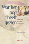 Barnard, Marcel - WAT HET OOG HEEFT GEZIEN - Verbeelding als sleutel van het credo