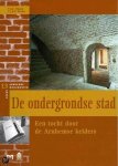 F.A.C. Haans - De ondergrondse stad / Arnhemse monumentenreeks / 13