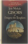 Jean Markale - Gisors et l'énigme des Templiers