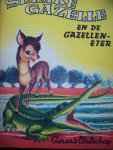 Gerard Walschap - "Slimke Gazelle Maakt Grappen" + Slimke Gazelle en de Gazelleneter"   Tekeningen van G. van Wanghe en Bus