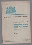 Chef van de generale staf. - Voorschrift: PIONIEREN VOOR ALLE WAPENS (V.P. ) ( Herdruk uitgave K.N.I.L. ) ( No 1915)
