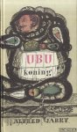 Jarry, Alfred - Ubu koning. Een guignolade in vijf bedrijven