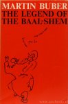 BUBER, M. - The legend of the Baal-Shem. Translated from the German by Maurice Friedman.