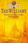Williams, Tad - Stad van gouden schaduw