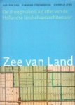 Reh, W. e.a. - Zee van Land De droogmakerij als atlas van de Hollandsche landschapsarchitectuur