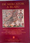Bouza, Fernando - a.o. - De Mercator a Blaeu. España y la edad de oro de la cartografía en las diecisiete provincias de los Países Bajos