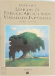 Leo Haks 125193, Guus Maris 114368 - Lexicon of Foreign Artist who Visualized Indonesia (1600-1950) Surveying painters, watercoulorists, draughtsmen, sculptors, illustrators, graphic and industrial artists