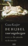 Guus Kuijer - De Bijbel voor ongelovigen 2 De uittocht en de intocht, Exodus, Jozua, Rechters