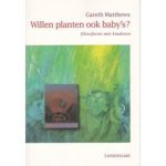 [{:name=>'Berrie Heesen', :role=>'B06'}, {:name=>'Gareth Matthews', :role=>'A01'}] - Willen planten ook baby's? / Anders kijken naar kinderen