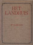 Retera, W. (hoofdred.) - Het Landhuis. Dertigste jaargang