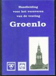Monique Mulder, VVV Groenlo. - Handleiding voor het veroveren van de vesting Groenlo