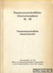 May, Dr. Erich Joachim - Theaterwissenschaftlicher Informationsdienst Nr. 38 - Theaterwissenschaftliche Literaturübersicht