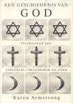 ARMSTRONG, KAREN - Een geschiedenis van God. Vierduizend jaar jodendom, christendom en islam.